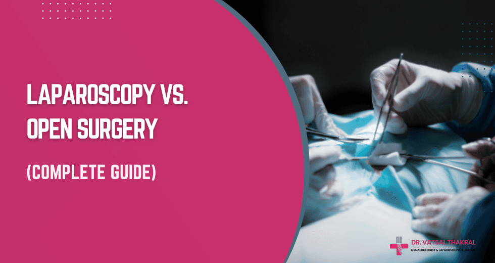 Laparoscopy vs. Open Surgery : Vatsal Thakral